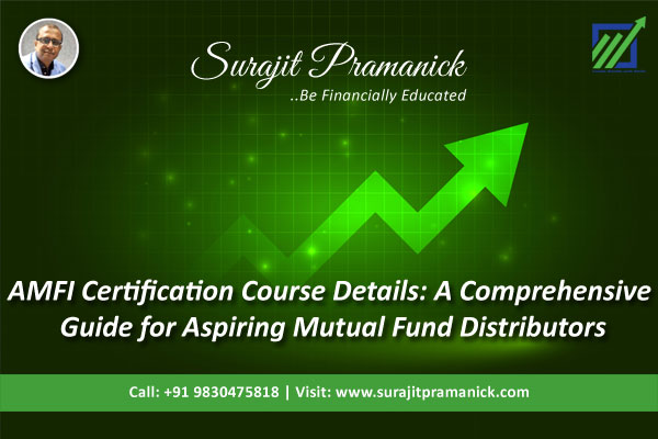 AMFI Certification Course Details: Everything You Need to Know