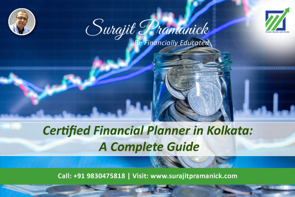 Certified Financial Planner in Kolkata: A Complete Guide